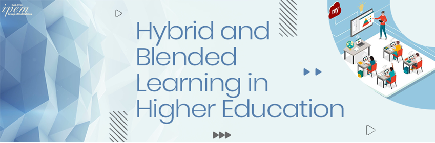 Hybrid Learning and Blended Learning in Higher Education